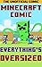 Everything Is Oversized: The Unofficial Minecraft Comic - Vol. 01 (Minecraft Steve Book 1)