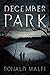 December Park by Ronald Malfi