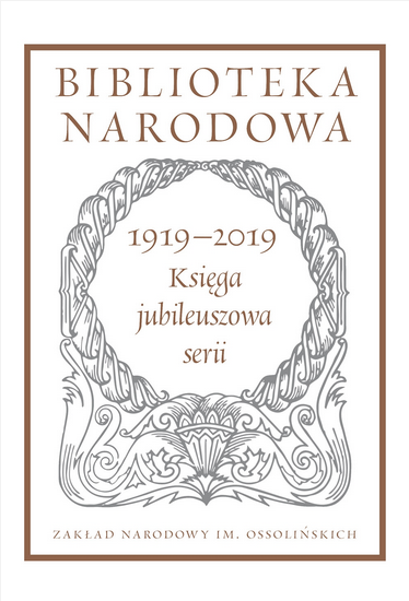 Biblioteka Narodowa 1919–2019. Księga jubileuszowa serii