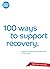 100 ways to support recovery