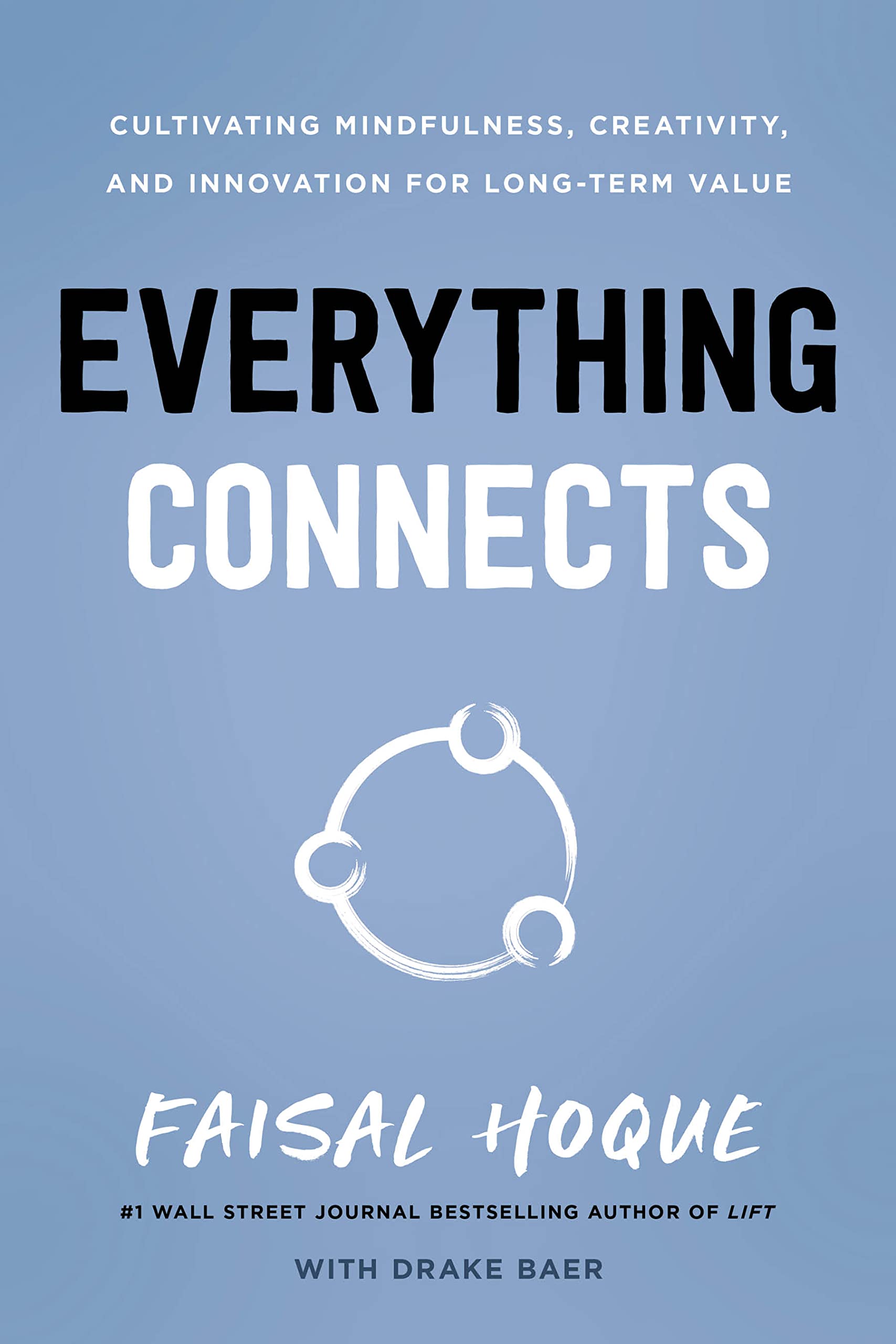 Everything Connects: Cultivating Mindfulness, Creativity, and Innovation for Long-Term Value (Second Edition)