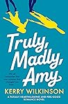 Truly, Madly, Amy by Kerry Wilkinson