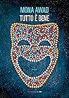 Tutto è bene by Mona Awad