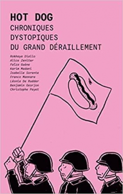 Hot Dog : Chroniques dystopiques du grand déraillement