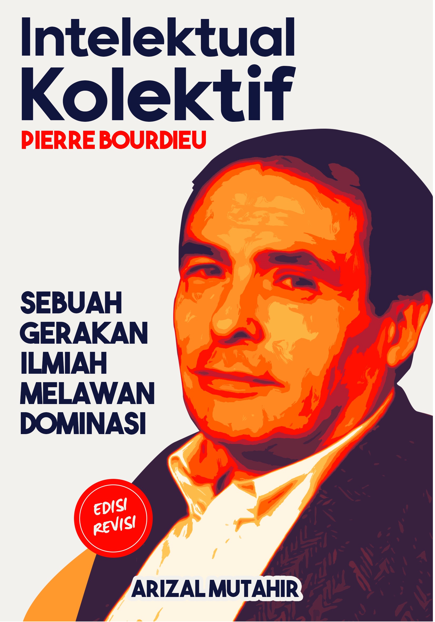 Intelektual Kolektif Pierre Bourdieu : Sebuah Gerakan Ilmiah Melawan Dominasi (Paperback)