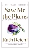 Save Me the Plums...