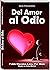 Del Amor al Odio by Pablo Morales-Lara • Psicól...
