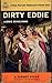 Dirty Eddie