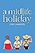 A Midlife Holiday (The Midl...