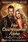 Her Cold-Hearted Alpha (Alpha #2)