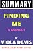 SUMMARY OF FINDING ME BY VI...