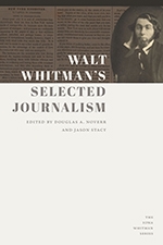 Walt Whitman's Selected Journalism (Iowa Whitman Series)
