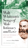 Walt Whitman's Songs of Male Intimacy and Love: Live Oak, with Moss and "Calamus" (Hardcover)