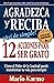 AGRADEZCA Y RECIBA ¡Así de simple! - 12 Acciones para ser grato  by Mario Karmo