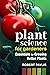 Plant Science for Gardeners: Essentials for Growing Better Plants (Garden Science Series Book 2)