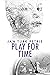 Play for Time