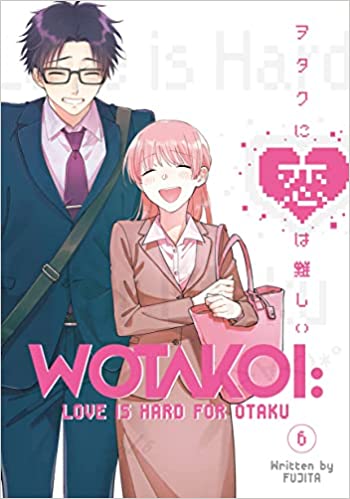 Wotakoi: Love is Hard for Otaku, Vol. 6