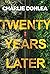 Twenty Years Later