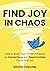 Find Joy in Chaos: How to B...