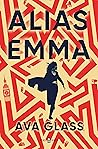 Alias Emma by Ava Glass