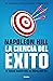 La ciencia del éxito: El curso magistral de Napoleon Hill (Spanish Edition)