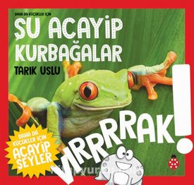 Şu Acayip Kurbağalar (Daha Da Küçükler İçin, #3)