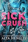 Sick Crush by Alta Hensley