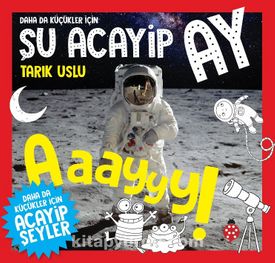 Şu Acayip Ay (Daha Da Küçükler İçin, #6)