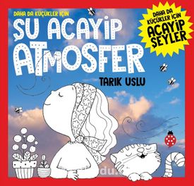 Şu Acayip Atmosfer (Daha Da Küçükler İçin, #10)