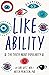 Like Ability: The Truth Abo...