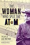The Woman Who Split the Atom: The Life of Lise Meitner Book cover for The Woman Who Split the Atom: The Life of Lise Meitner