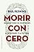 Morir con cero (Spanish Edition)