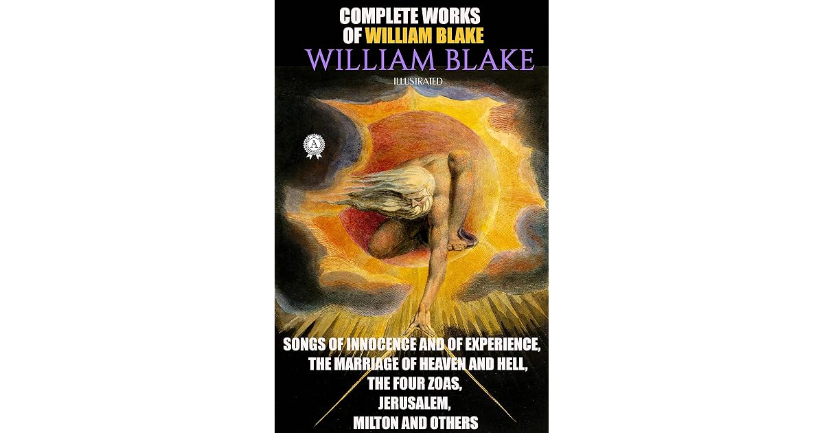 Complete Works of William Blake. Illustrated: Songs of Innocence and of ...