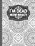I'm Dead Now What?: End of ...