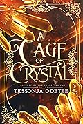 A Cage of Crystal