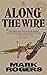 Along the Wire (Tijuana, #4)