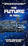 The Future is Now (Future Visions Book 2) The Future is Now (Future Visions Book 2)