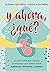 Y ahora, ¿qué? by Aldana Contrera