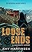 Loose Ends  (An Untapped So...
