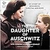The Daughter of Auschwitz by Tova Friedman