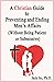 A Christian Guide to Preventing and Ending Men's Affairs (Without Being Patient or Submissive)