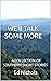 WE'll TALK SOME MORE: A COL...