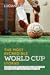 The Most Incredible World Cup Stories