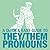 A Quick & Easy Guide to They/Them Pronouns