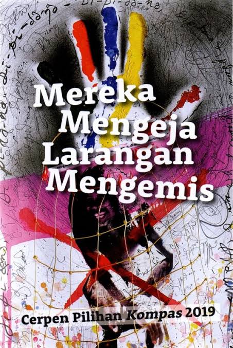 Mereka Mengeja Larangan Mengemis: Cerpen Pilihan KOMPAS 2019