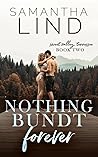 Nothing Bundt Forever by Samantha Lind