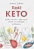 Bądź KETO. Dieta, zdrowie i styl życia oparte na naukowych podstawach