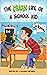 The Crazy Life Of A School Kid