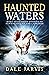 Haunted Waters: More True Ghost Stories of Newfoundland and Labrador
