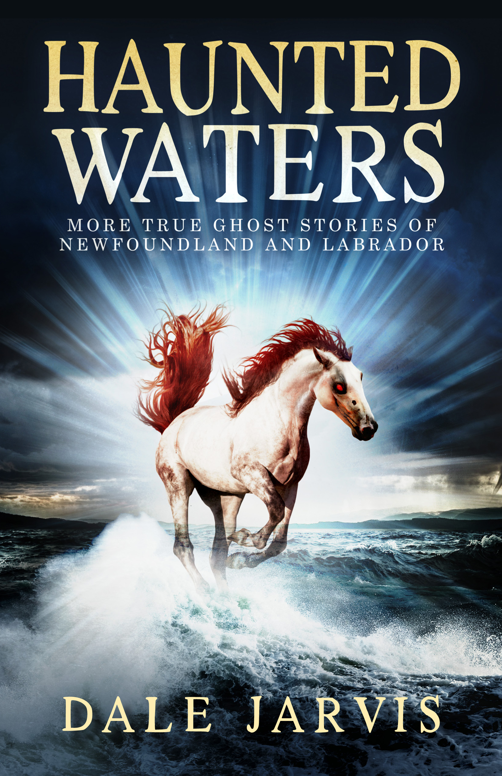 Haunted Waters: More True Ghost Stories of Newfoundland and Labrador (Paperback)
